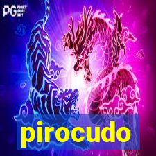 pirocudo