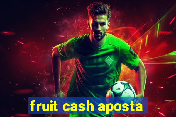 fruit cash aposta