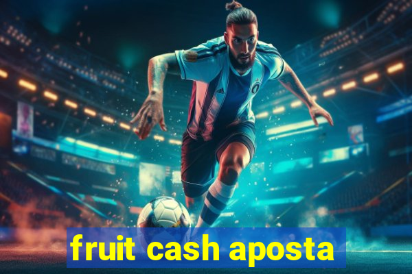 fruit cash aposta