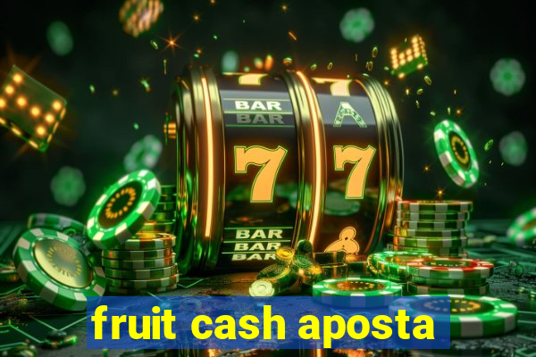 fruit cash aposta