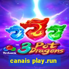 canais play.run