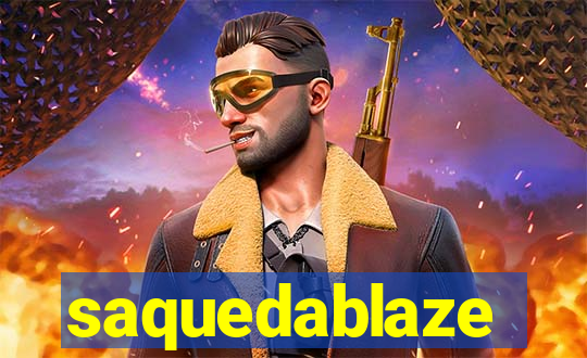 saquedablaze