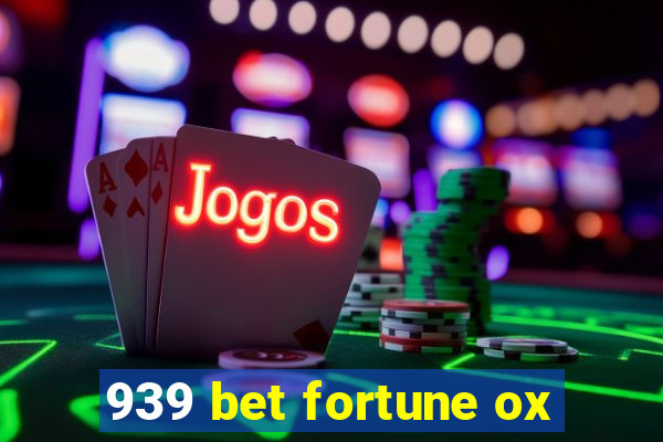 939 bet fortune ox