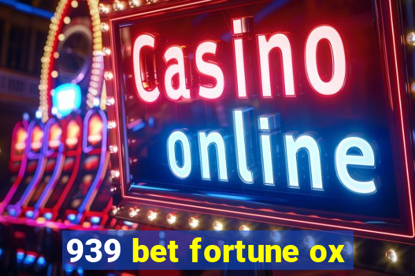 939 bet fortune ox