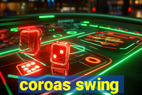 coroas swing