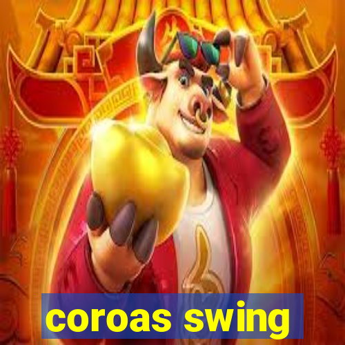 coroas swing