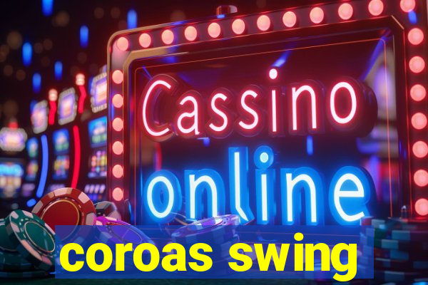 coroas swing