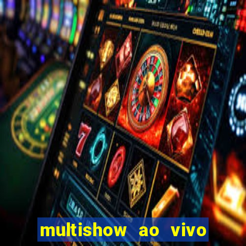 multishow ao vivo gratis online