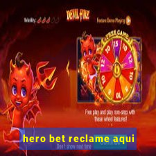 hero bet reclame aqui