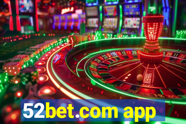 52bet.com app