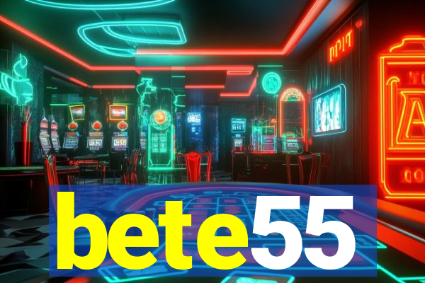 bete55