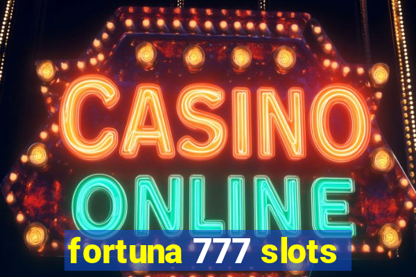 fortuna 777 slots