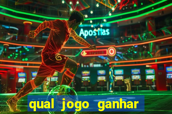 qual jogo ganhar dinheiro de verdade