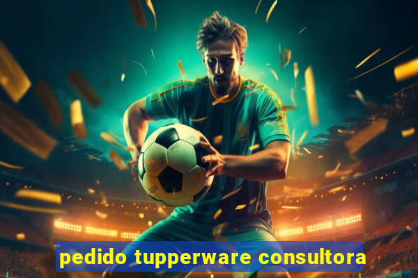 pedido tupperware consultora