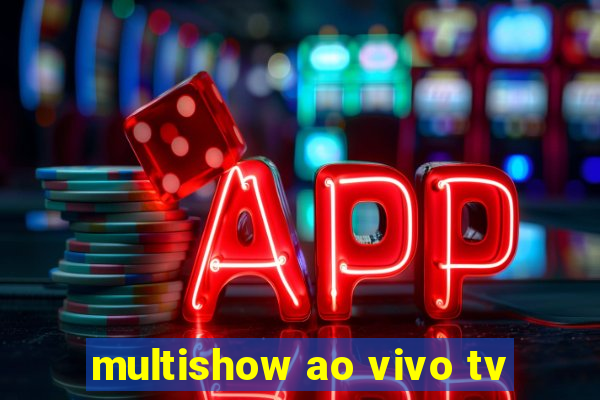 multishow ao vivo tv