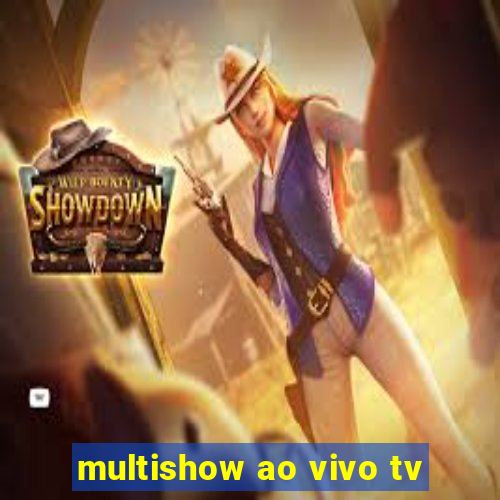 multishow ao vivo tv