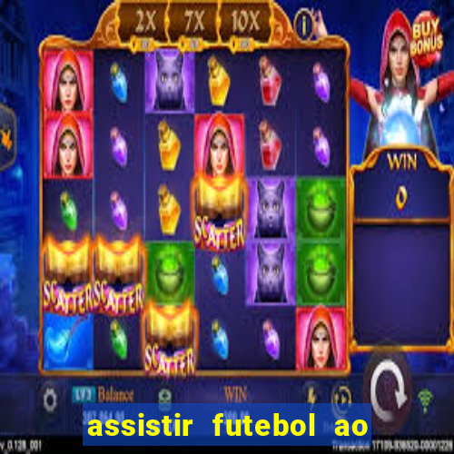 assistir futebol ao vivo multi multicanal