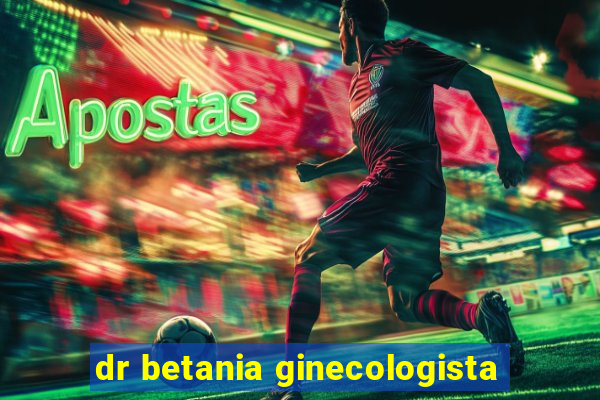 dr betania ginecologista