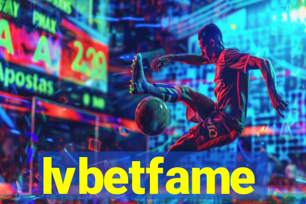 lvbetfame