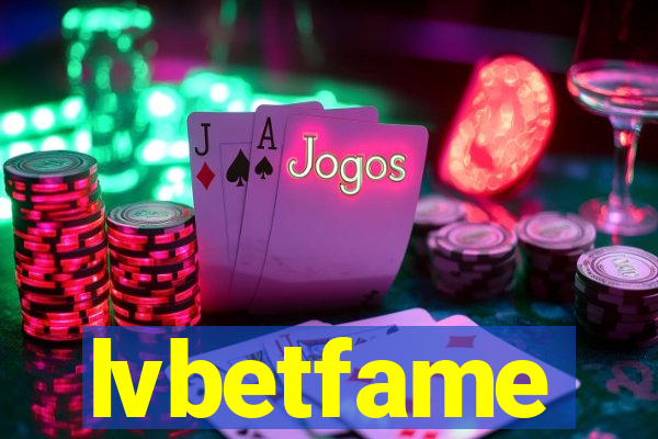 lvbetfame