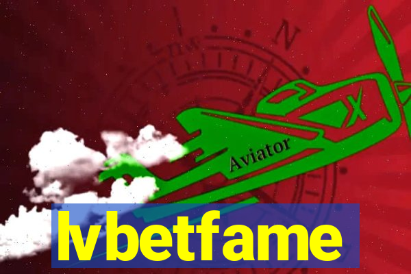 lvbetfame