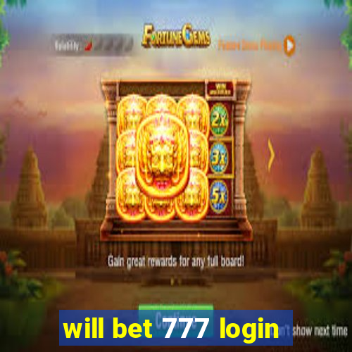 will bet 777 login