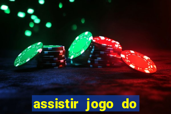 assistir jogo do flamengo ao vivo no multicanais