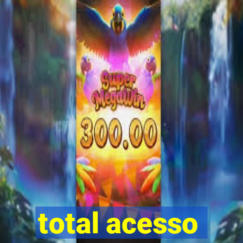 total acesso