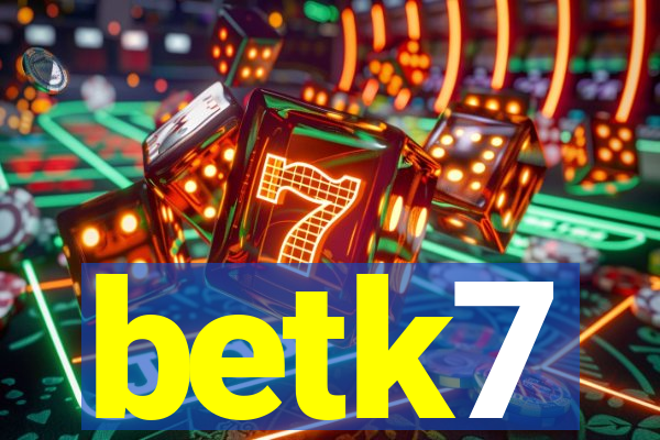 betk7