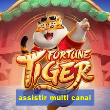 assistir multi canal