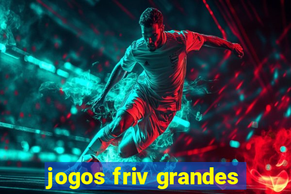 jogos friv grandes