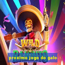 proximo jogo do galo