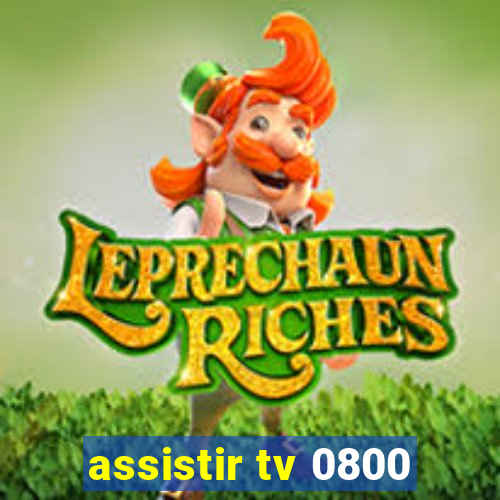 assistir tv 0800