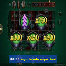 00:00 significado espiritual