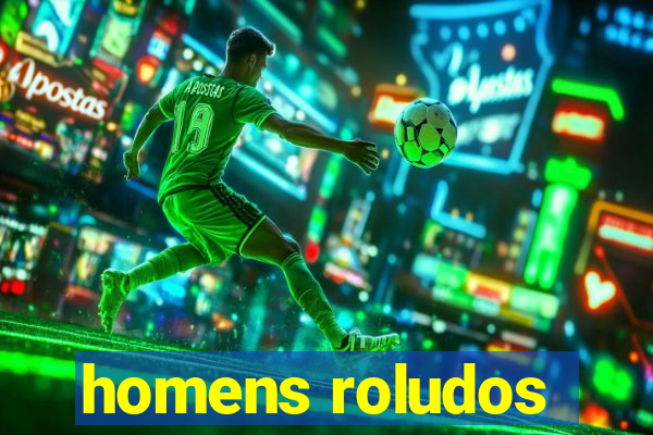 homens roludos