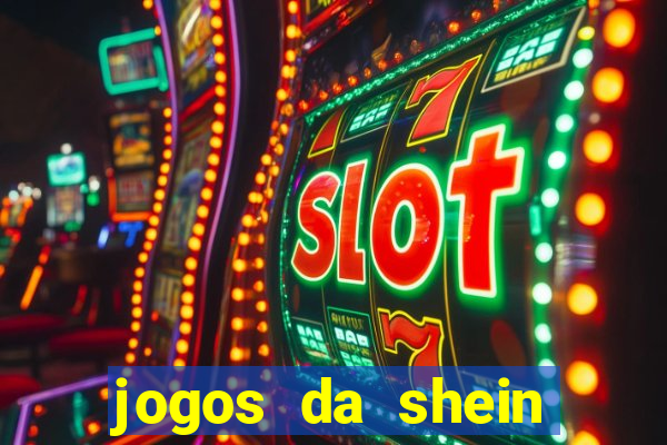 jogos da shein para ganhar pontos