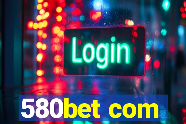 580bet com