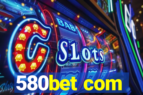 580bet com