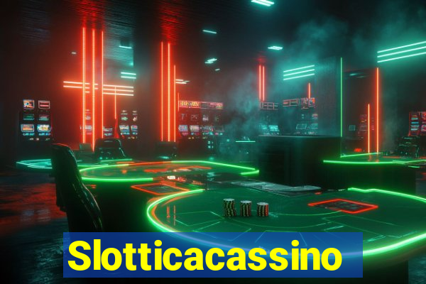 Slotticacassino