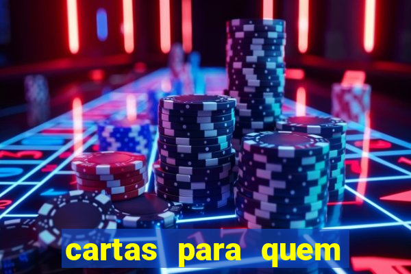 cartas para quem vai passar pelo encontro com deus