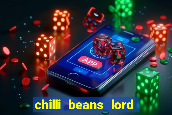 chilli beans lord of the rings