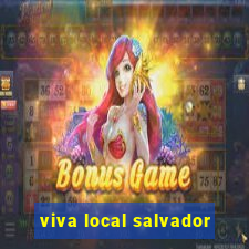 viva local salvador