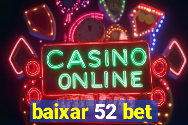 baixar 52 bet