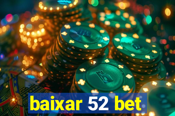 baixar 52 bet