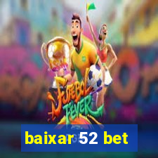 baixar 52 bet