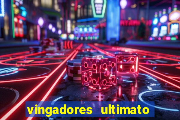 vingadores ultimato assistir drive