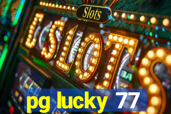 pg lucky 77