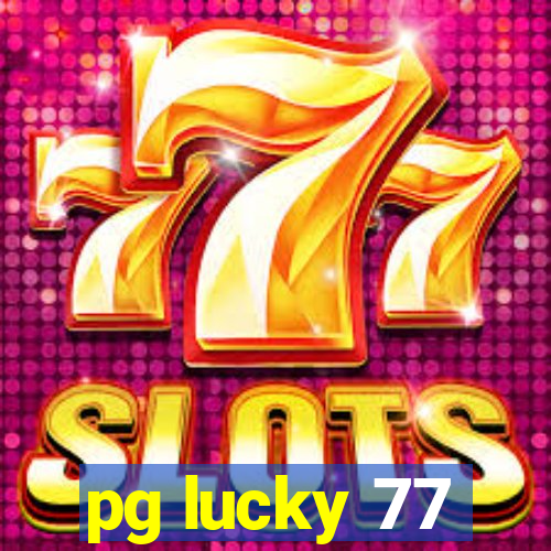 pg lucky 77