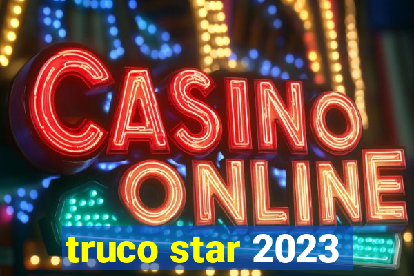 truco star 2023