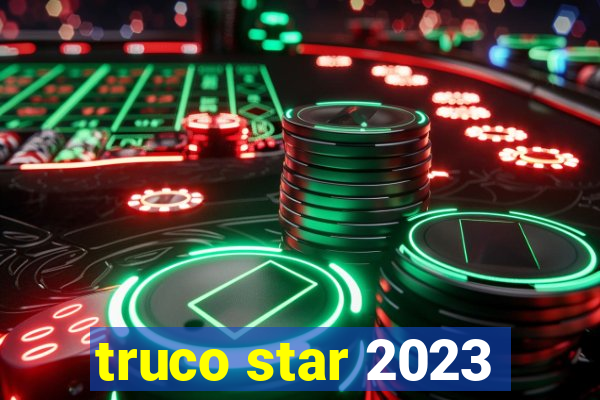 truco star 2023